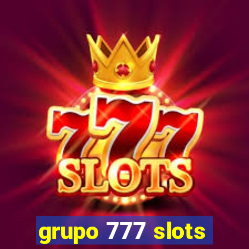 grupo 777 slots